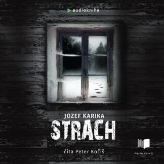 Jozef Karika - Strach - Audiokniha