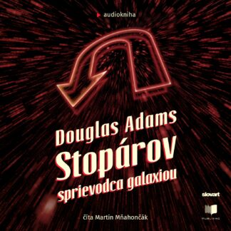 Audiokniha Stopárov sprievodca galaxiou - Douglas Adams