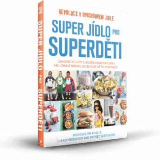 Tim Noakes, Jonno Proudfoot, Bridget Surtees - Super jídlo pro Superděti