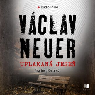 Audiokniha Uplakaná jeseň - Václav Neuer