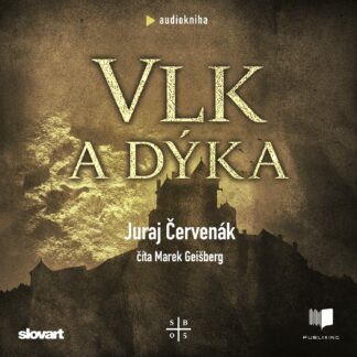 Audiokniha Vlk a dyka - Juraj Červenák